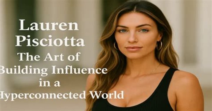 Lauren Pisciotta: The Rising Star in the World of Entertainment