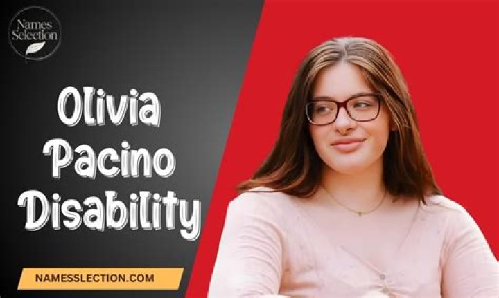 Olivia Pacino Disability: Understanding Her Journey, Challenges, and Achievements