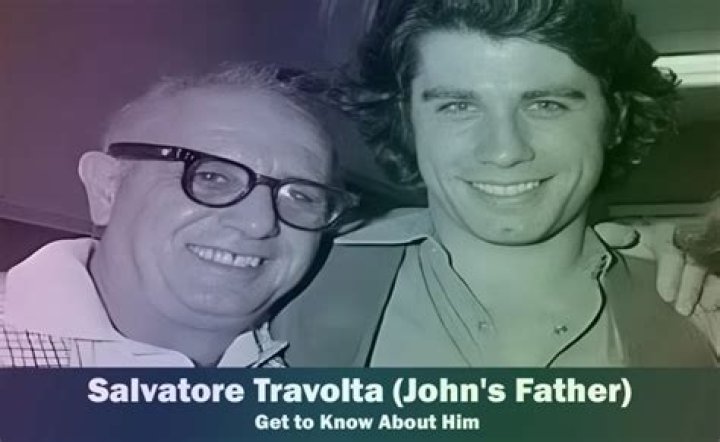 Salvatore Travolta: The Life and Legacy of John Travolta's Beloved Father