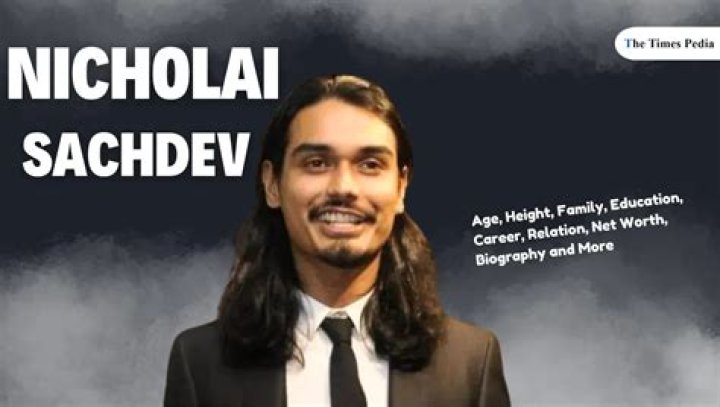 Unveiling the Life and Legacy of Nicholai Sachdev